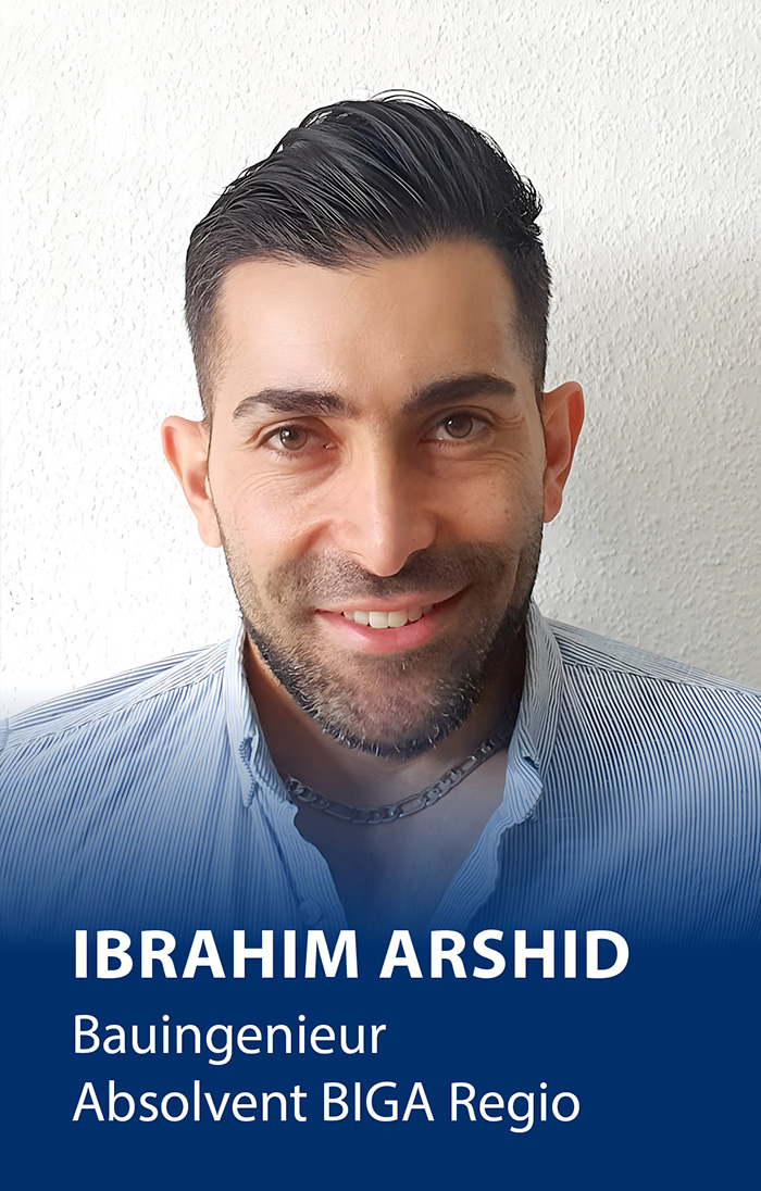 Ein Foto von einem Mann, der in die Kamera lächelt. Im unteren Drittel steht ein Text: Ibrahim Arshid, Bauingenieur, Absolvent BIGA Regio.